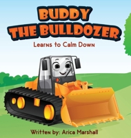Buddy the Bulldozer Learns to Calm Down B0GJWB9F5Y Book Cover