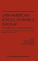 Latin-American School of Physics XXXI ELAF: New Perspectives on Quantum Mechanics (AIP Conference Proceedings) 1563968568 Book Cover