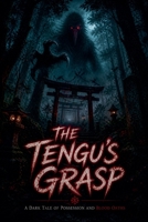 The Tengu's Grasp: A Dark Tale of Possession and Blood Oaths B0GZRVJ5BS Book Cover