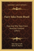 Fairy Tales from Brazil How and Why Tales from Brazilian Folk-Lore 9355397038 Book Cover