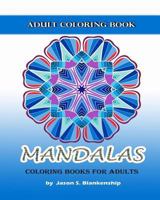 Mandalas Coloring Books for Adults: A Coloring Book for Adults 153546304X Book Cover