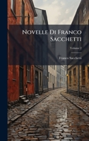 Novelle Di Franco Sacchetti (Italian Edition) 1023865564 Book Cover