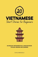 20 Vietnamese Short Stories for Beginners: An English-Vietnamese Dual-Language Book for Easy Reading and Learning (Dual-Language Short Stories for Beginners) B0FNNGY7FV Book Cover