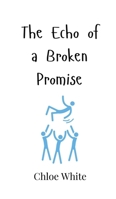 The Echo of a Broken Promise 9908002120 Book Cover