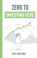 Zero to Investing Hero 1649699638 Book Cover