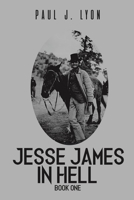 Jesse James in Hell – Book One 1649797621 Book Cover