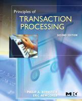 Principles of Transaction Processing (The Morgan Kaufmann Series in Data Management Systems) 1558606238 Book Cover