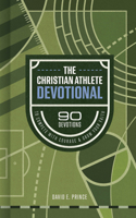 The Christian Athlete Devotional: 90 Devotions to Compete with Courage and Grow Your Faith B0HGCTB9BW Book Cover