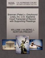 Brennan (Peter) v. Greyhound Lines, Inc. U.S. Supreme Court Transcript of Record with Supporting Pleadings 1270636944 Book Cover