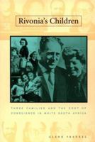 Rivonia's Children: Three Families and the Cost of Conscience in White South Africa 0374250995 Book Cover