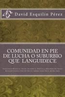 Comunidad En Pie de Lucha O Suburbio Que Languidece: Trayectoria Hist�rica, Social, Econ�mica, Pol�tica Y Educativa del Sector Berwind-Country Club del Barrio Sabana Llana Norte de San Juan 1534675248 Book Cover