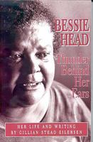 Bessie Head - Thunder Behind Her Ears: Her Life and Writing 0852555350 Book Cover
