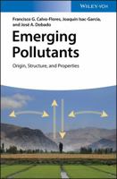 Emerging Pollutants: Origin, Structure, and Properties 3527338764 Book Cover