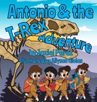 Antonio and the T-Rex Adventure 1965788130 Book Cover