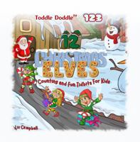 Toddle Doddle 123 - 12 Christmas Elves: Counting and Fun Tidbits Book for Kids 1965675093 Book Cover