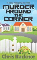Murder Around the Corner: A Cozy Mystery Novella B08L9Z9QRP Book Cover