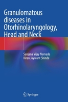 Granulomatous diseases in Otorhinolaryngology, Head and Neck 9811640491 Book Cover