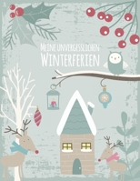 Meine unvergesslichen Winterferien: Reisetagebuch zum Selberschreiben - Ferientagebuch f�r Kinder ab 6 Jahre - Urlaubstagebuch f�r 14 Tage Winterurlaub - Geschenkbuch - Winter pastell mint 1713082470 Book Cover