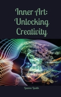 Inner Art: Unlocking Creativity 9916877998 Book Cover