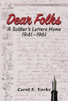 Dear Folks: A Soldier's Letters Home 1941-1961 1681812851 Book Cover