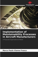 Implementation of Maintainability Processes in Aircraft Manufacturers 6209439705 Book Cover
