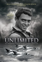 Unlimited: An American Fighter Pilot's Gamble with Life 1662809085 Book Cover