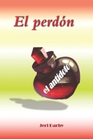 El perd�n: el ant�doto 195881105X Book Cover