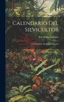 Calendario Del Silvicultor; O, Manual De Silvicultura Practica 1021903434 Book Cover