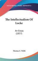 The Intellectualism of Locke (Classic Reprint) 1014552567 Book Cover