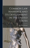 Common law Marriage and its Development in the United States 1015973078 Book Cover