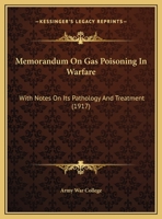 Memorandum on Gas Poisoning in Warfare: With Notes on its Pathology and Treatment 1018285156 Book Cover