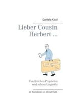 Lieber Cousin Herbert ...: Von falschen Propheten und echten Ungustln 3749421463 Book Cover