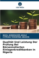 Qualität Und Leistung Der Prüfung Bei Börsennotierten Einlagenkreditbanken In Nigeria (German Edition) 6208128757 Book Cover