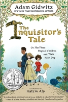 The Inquisitor's Tale: Or, The Three Magical Children and Their Holy Dog 0142427373 Book Cover