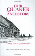 Our Quaker Ancestors : Finding Them in Quaker Records 0806311908 Book Cover