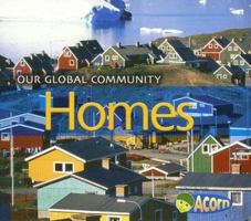 Homes (Our Global Community) 1403494088 Book Cover