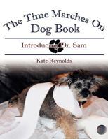 The Time Marches On Dog Book:Introducing Dr. Sam 1438909535 Book Cover
