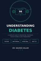 Understanding Diabetes: A simple guide to Diabetes prevention, treatment ,Healthy Eating and Daily Management B0H7NF1HTD Book Cover