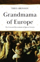 Grandmama of Europe: The Crowned Descendants of Queen Victoria 0719541395 Book Cover