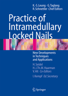 Practice of Intramedullary Locked Nails: New Developments in Techniques and Applications 3540253491 Book Cover