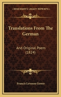 Translations From The German: And Original Poem 1165770377 Book Cover