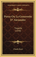Porus, Ou La Ga(c)Na(c)Rosita(c) D'Alexandre, Traga(c)Die 2011853966 Book Cover