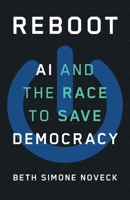 Reboot: AI and the Race to Save Democracy 030027999X Book Cover