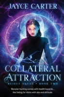 Collateral Attraction (Reject Squad) 1802503617 Book Cover