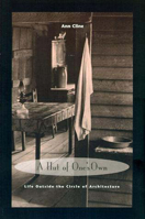 A Hut of One's Own: Life Outside the Circle of Architecture 026253150X Book Cover