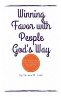 Winning Favor with People God's Way 1729739741 Book Cover