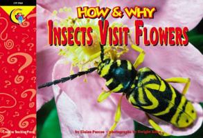 How and Why Insects Visit Flowers (How and Why Series) 1574716573 Book Cover