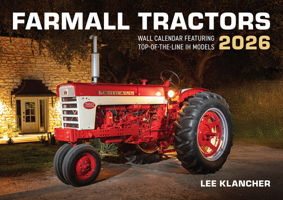 Farmall Tractors Calendar 2026: Featuring Top-Of-The-Line Models from 1954 to Today! 1642341835 Book Cover