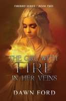 The Girl with Fire in Her Veins 1649172842 Book Cover