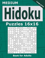 Medium Hidoku Puzzles 16x16 Book for Adults: 200 Medium Hidoku For Intermediate Players. One puzzle per page. Large print. B08WZMB47S Book Cover